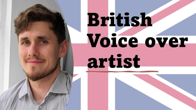 provide you with a british male voice over talent