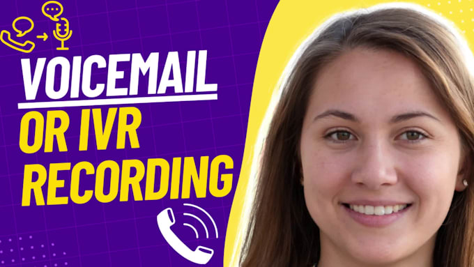 record a professional IVR voice over or voicemail greeting in less than 24h