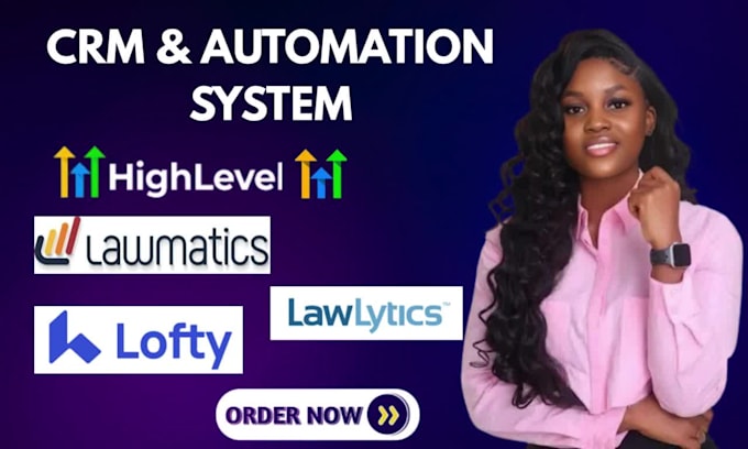 automate gohighlevel, lawmatics, lawlytics, lofty, clio workflows