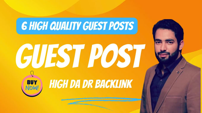 write and publish 6 high da dr pa guest posts on high authority websites