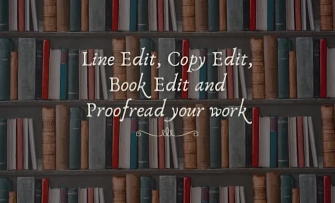 professionally proofread, line edit, copy edit, and grammar check your document