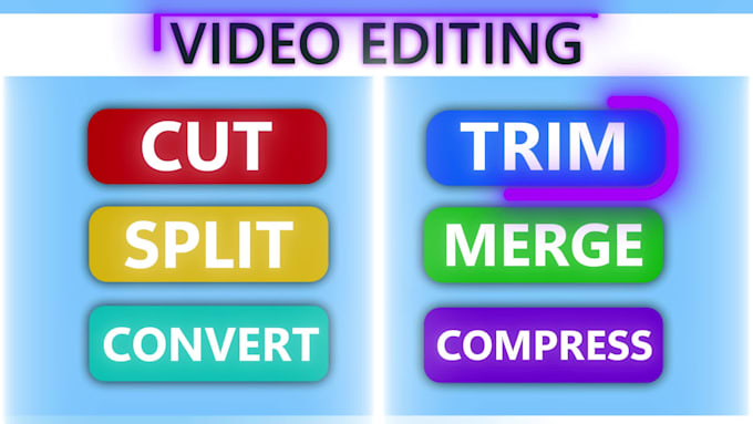 cut, merge, split, convert, compress, crop and edit video