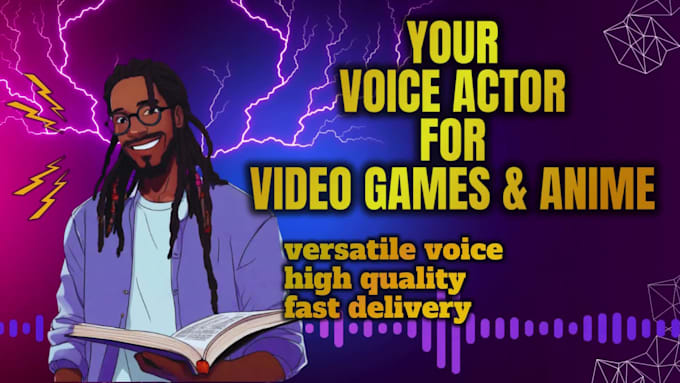 record a voice over for video games and animated characters