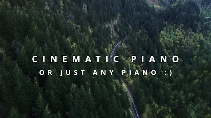 record relaxing or cinematic piano for you