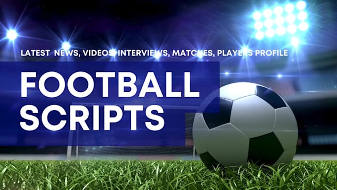 research and write engaging football scripts for your youtube channel