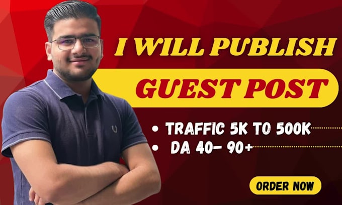 write and publish 5 guest posts on high da sites as a guest post expert