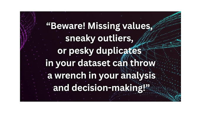 clean, prepare your datasets in python, fix missing values, duplicates, outliers