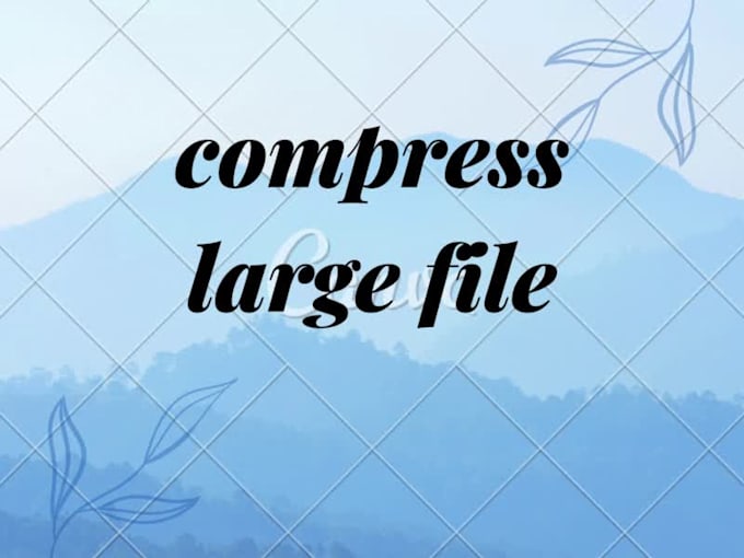 compress your large file or data at low price