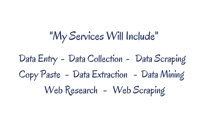 do data entry, copy paste, web research, and data scraping