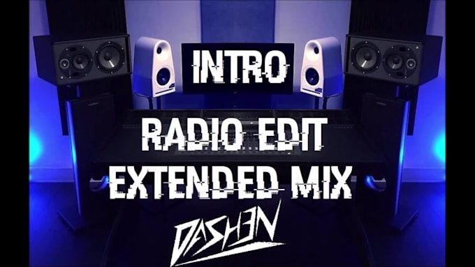 make radio edit, extended mix or intro for you