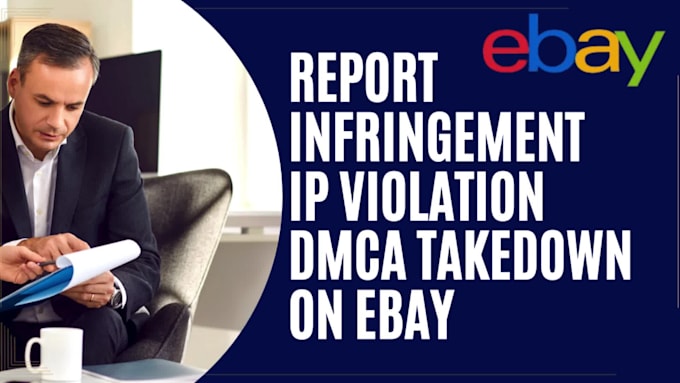 report infringement IP violation dmca takedown notice on ebay