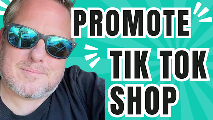 promote your tik tok shop