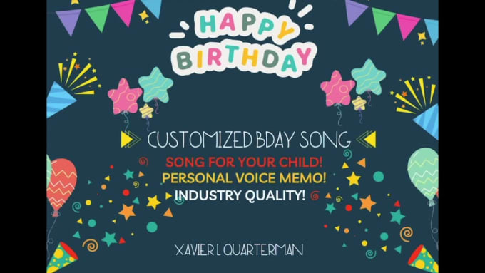 Compose A Customized Birthday Jingle For Your Child By Xavierquarterma 