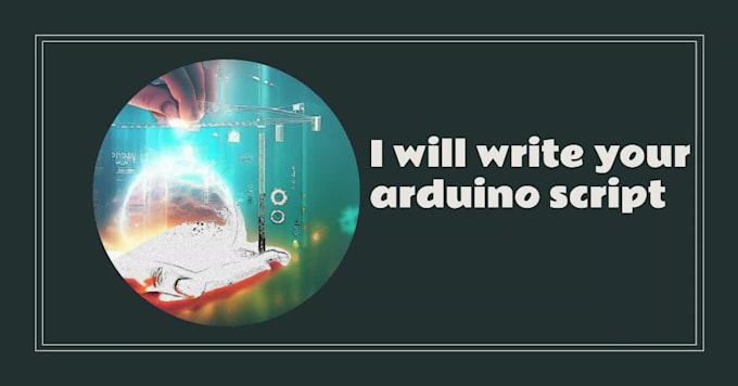 Write your arduino script by Creatorlabde | Fiverr