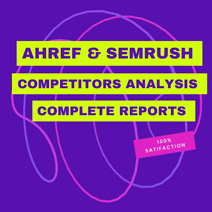 create perfect ahref and semrush reports in 3 hours