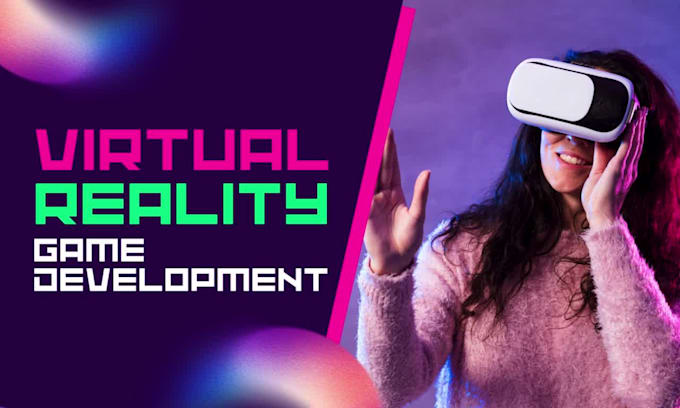 expertly and uniquely develop a custom vr game