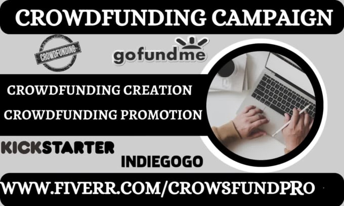 Create Promote Crowdfunding Campaign Fundraising Gofundme Kickstarter ...