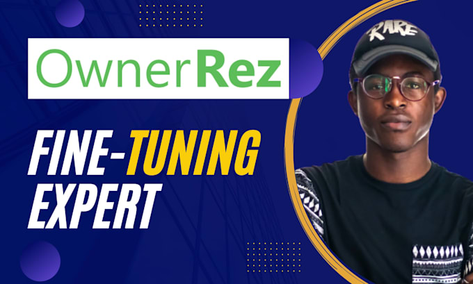 be your ownerrez fine tuning expert