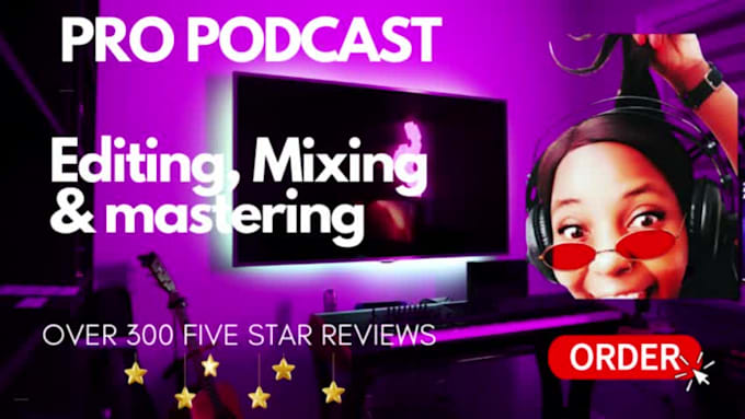professionally edit and mix your podcast