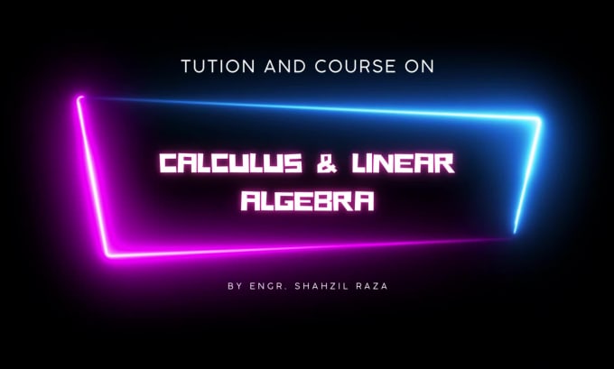 Teach you thomas calculus and linear algebra by Shahzilraza | Fiverr