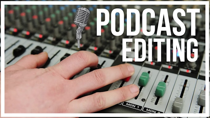 professionally edit your podcast audio