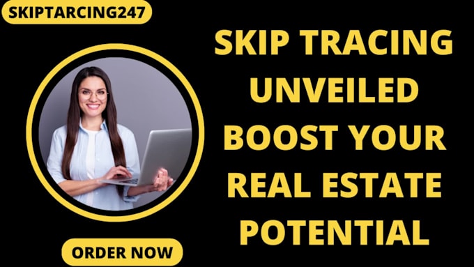 be your  professional skip tracer for real estate business