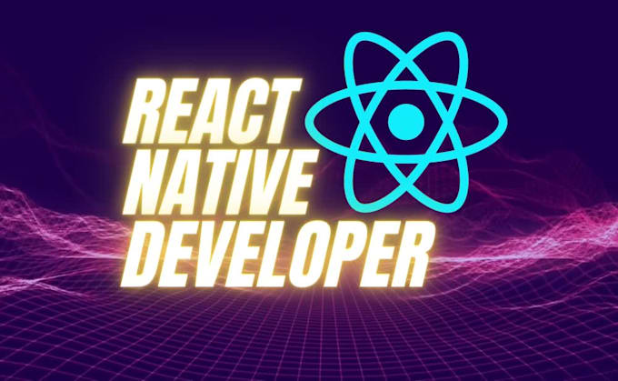 React native developer, react native mobile app, react js developer ...