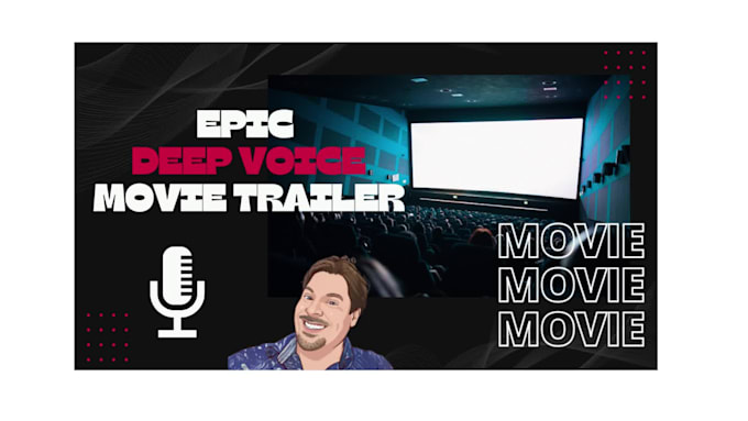 record an epic, smooth, deep movie trailer voice over