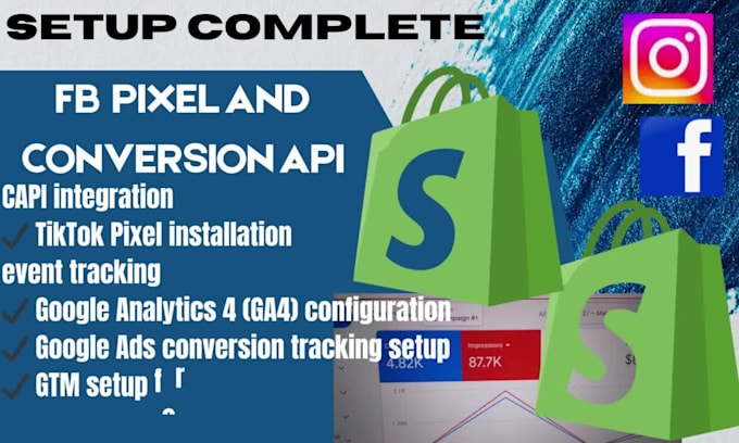 setup facebook pixel, tiktok pixel, shopify API, GTM, ga4, and google ads
