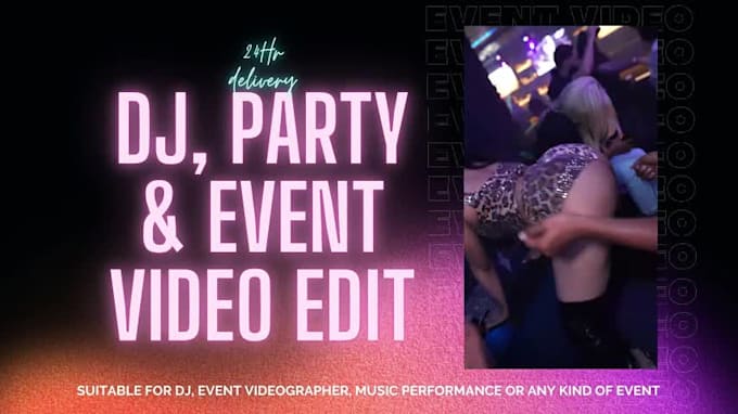 do editing for your party or event video