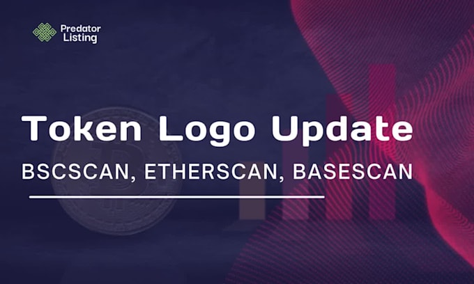 token logo update on bscscan, basescan, etherscan, token update