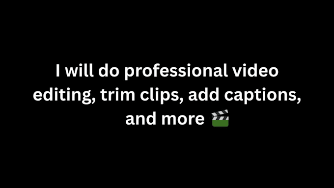 do professional video editing, trim, add captions, and more