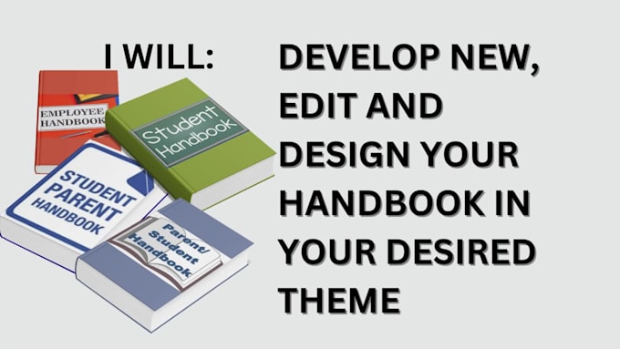 develop company policy, employee, student and parent handbooks
