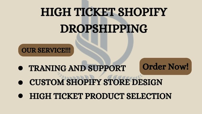 build a high ticket shopify dropshipping store that converts