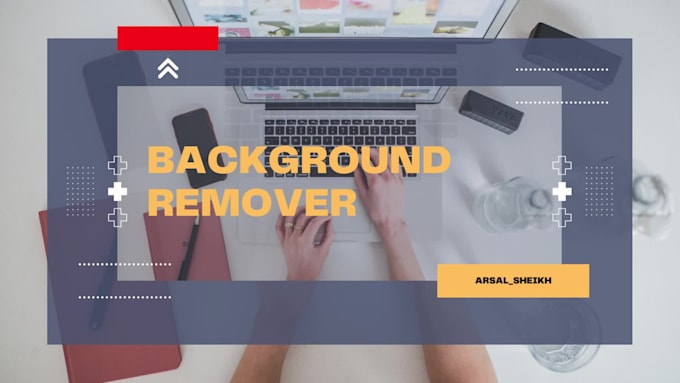 remove background your pictures, resize and crop your images