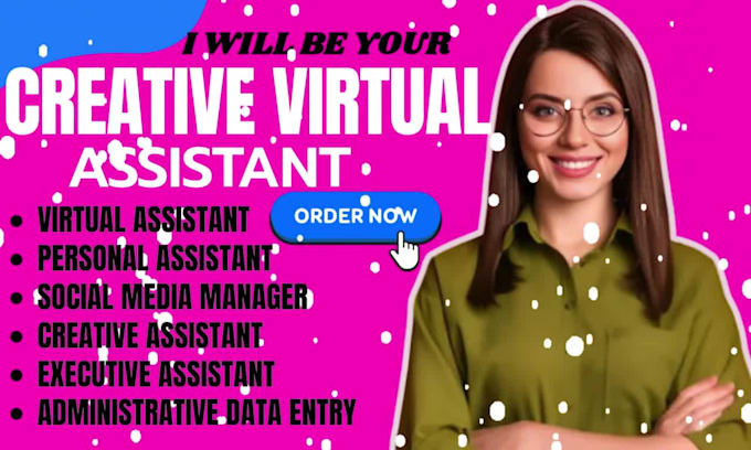be your creative virtual assistant, personal assistant, and executive support