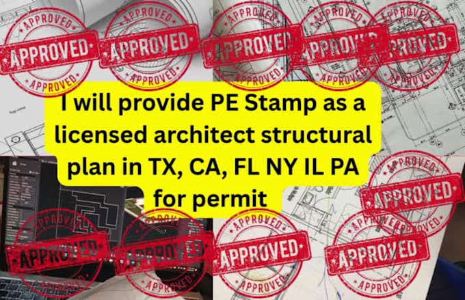 provide licensed architect pe stamp structural engineering tx, ca, fl ny il pa
