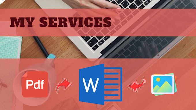 do fast, manual typing job, retype images, pdf to word, recreate 24h, typist
