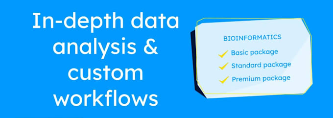 provide top tier bioinformatics and expert big data analysis