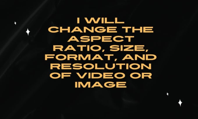 Change the aspect ratio, size, format, and resolution of video or image