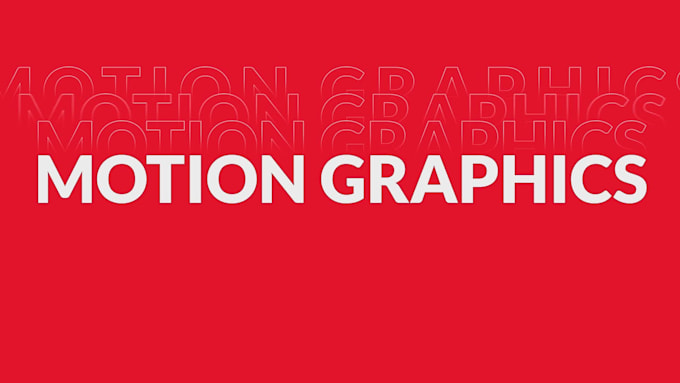 create motion graphics for you
