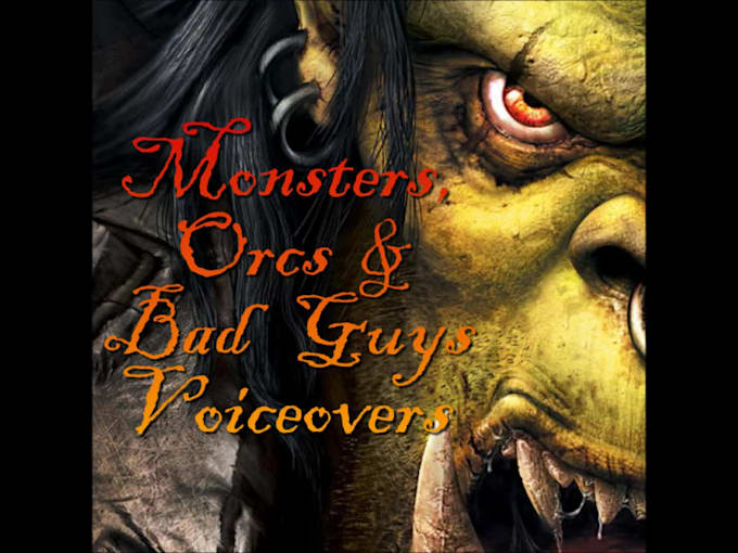 record an epic monster, orc, villain or bad guy voiceover