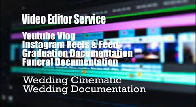 provide video editing services for every moment in your life
