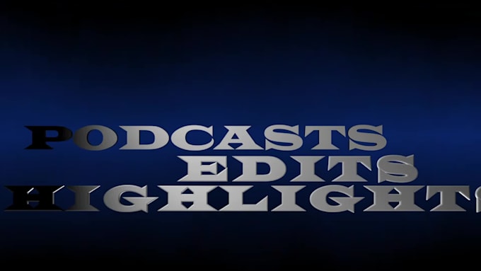 edit video podcasts and highlights