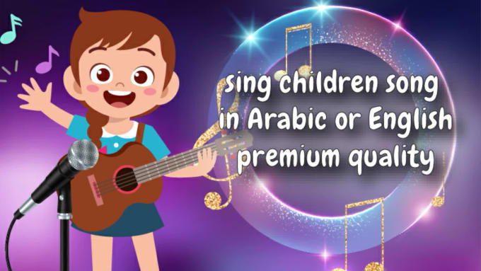 Sing Children Songs In Arabic Or English Premium Quality By Ellafaj | Fiverr
