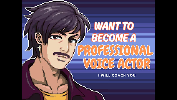 coach you to become a professional voice actor