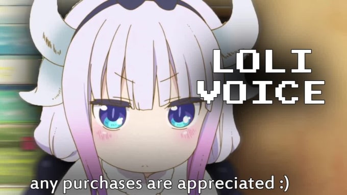 Say anything in a loli voice by Tylerxcynical | Fiverr