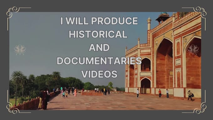 produce high quality historical and documentaries videos