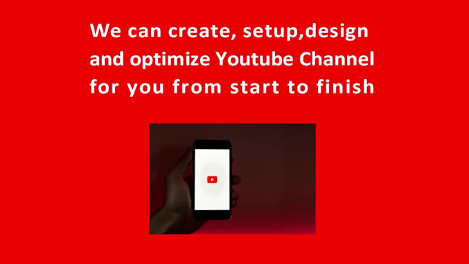 create,setup,design and optimize full youtube channel