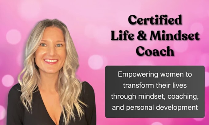 be your life and mindset coach
